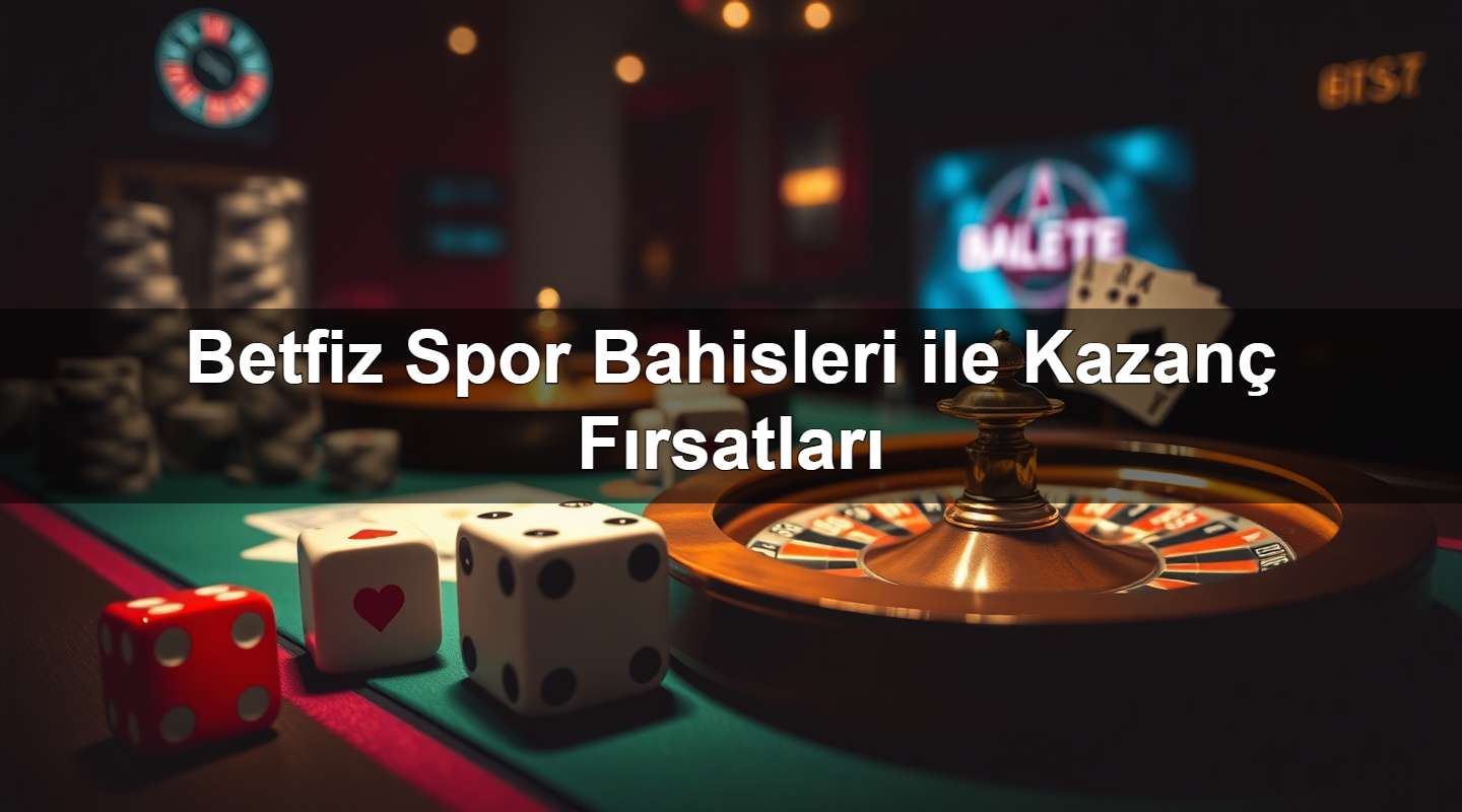 betfiz spor bahisleri ile kazan f rsatlar 1783991297381